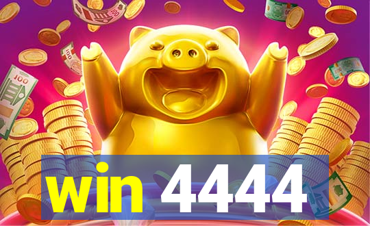 win 4444